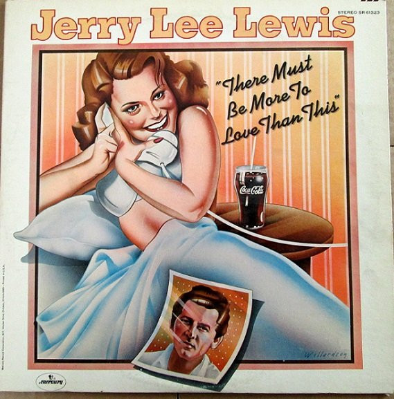 JERRY LEE LEWIS - HERE MUST BE MORE TO LOVE HAN THIS
